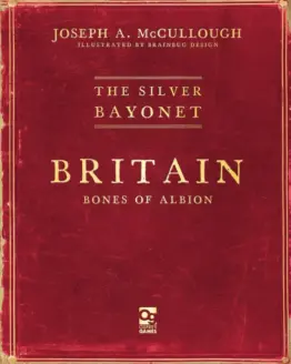 The Silver Bayonet: Britain: Bones of Albion